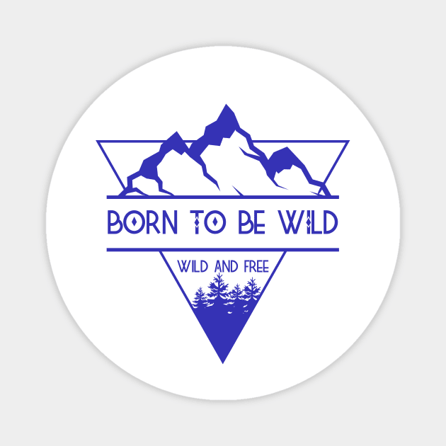 Born To Be Wild Magnet by Purplehate
